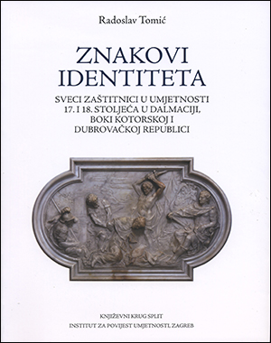 Znakovi identiteta: sveci zaštitnici u umjetnosti 17. i 18. stoljeća u Dalmaciji, Boki kotorskoj i Dubrovačkoj Republici 